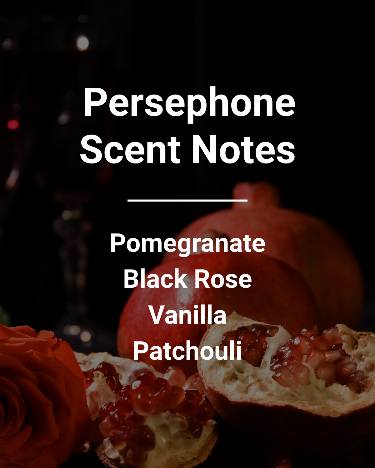Persephone scent notes list: Pomegranate, Black Rose, Vanilla, Patchouli over a dark pomegranate background.